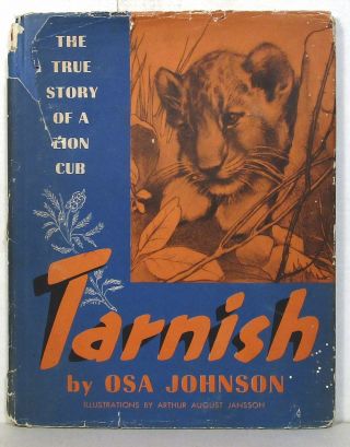 Osa Johnson,  Tarnish: The True Story Of A Lion Cub,  1944,  Signed