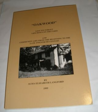 Oakwood Life Down On The Farm By Alma Langford 1995 Bedford County Virginia