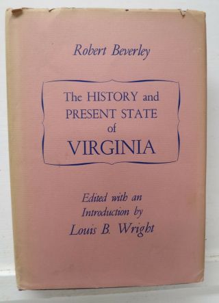 The History And Present State Of Virginia,  R Beverley,  1947,  Unc Press - 1st Ed.