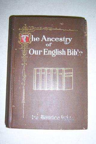 Ancestry Of Our English Bible By Ira Maurice Price.  1915 Illustrated