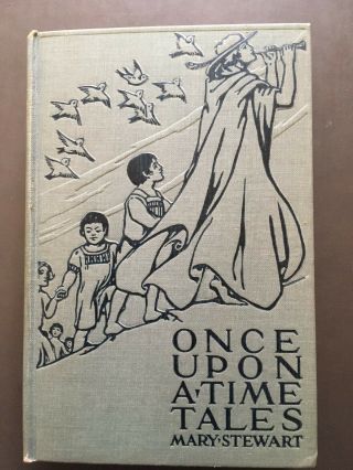 " Once Upon A Time Tales " By Mary Stewart,  First Edition 1912,  Hc,  Illustrated