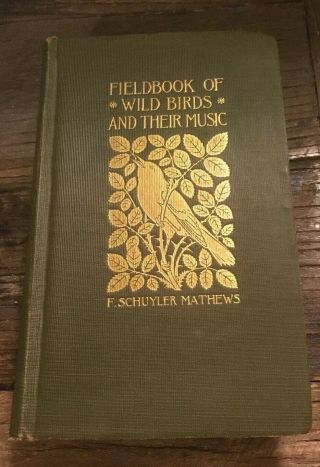 Field Book Of Wild Birds And Their Music F.  Schuyler Mathews 1921
