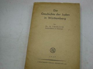 1937 History Of The Jews In Wurttemberg Die Geschichte Der Juden In Württemberg