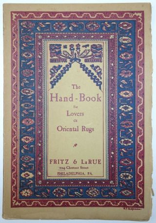 The Hand - Book For Lovers Of Oriental Rugs Fritz & Larue Persian Carpet Rug C1920