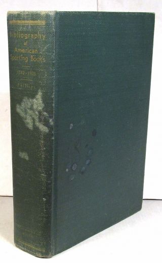 John C.  Phillips,  Bibliography Of American Sporting Books,  1930 First Edition