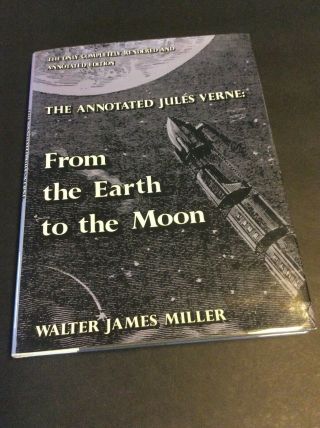 The Annotated Jules Verne: From The Earth To The Moon In Dust Jacket