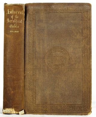 Oliver Wendell Holmes The Autocrat Of The Breakfast - Table 1858 First Edition