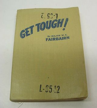 Get Tough How To Win In Hand To Hand Fighting By Major W.  E.  Fairbairn 1942