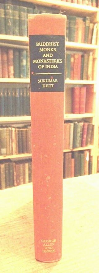 Buddhist Monks And The Monasteries Of India By Sukumar Dutt,  1962 First Edition