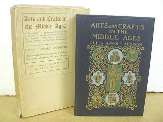 Arts And Crafts In The Middle Ages By Julia De Wolf Addison 1921 Hardcover