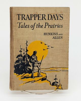 Trapper Days Tales Of The Prairies Ralph V.  Hunkins Signed In 1974 Hardcover