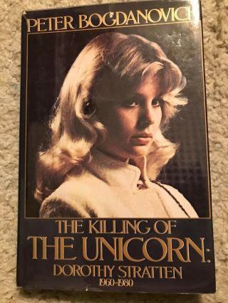 The Killing Of The Unicorn By Peter Bogdanovich.  Dorothy Stratton Story.