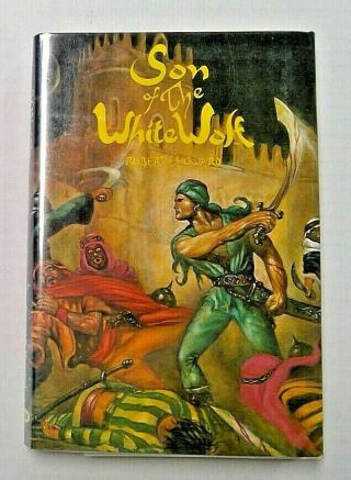 Son Of The White Wolf By Robert E Howard 1977 First Edition 1st Printing Hc Dj
