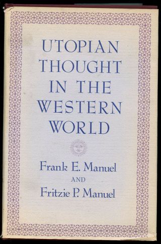 Frank E Manuel,  Fritzie P Manuel / Utopian Thought In The Western World 1997