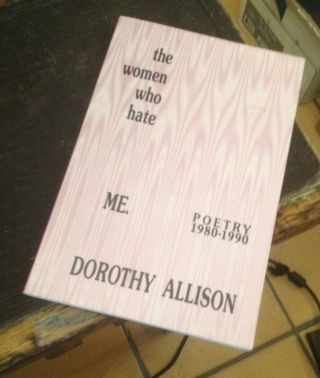 The Women Who Hate Me Dorothy Allison Poems 1980 - 90 Us Look