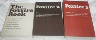 The Foxfire 3 Book Set Foxfire Books 1,  2 & 3 Paperbacks
