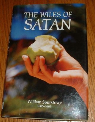 The Wiles Of Satan By Puritan William Spurstowe (1605 - 1666) Soli Deo Gloria