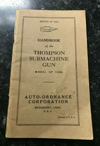 Handbook Of The Thompson Submachine Gun: Model Of 1928 1940 Auto Ordnance Corp