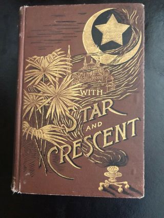 Rare 1st Edition With Star And Crescent A.  Locker 1889 Illustrated Book