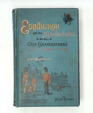 Antique Edinburgh And Its Neighbourhood In The Days Of Our Grandfathers - C44
