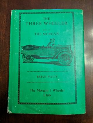 Hc/dj Book The Three Wheeler: Story Of The Morgan,  Brian Watts 1971 Car Rare