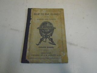 1859 How To Use Globes In The School & Family,  Illustrated
