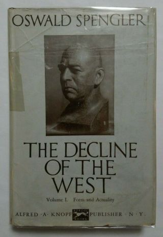 The Decline Of The West Vol.  1 Form & Actuality By Oswald Spengler - 1950 Knopf