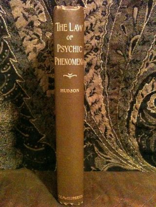 The Law Of Psychic Phenomena Thomas Hudson 1899 Antique Book