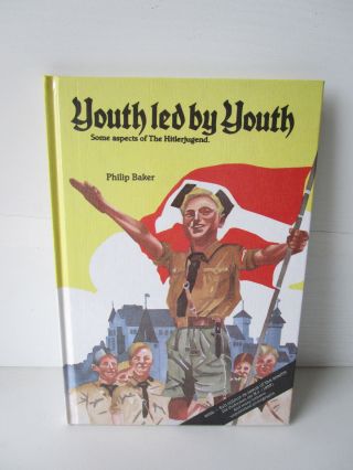 Hitler Youth : Youth Led By Youth Book Vol 1 - Baker - Vilmor 1989 1st Ed