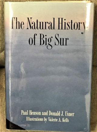 Paul Henson,  Donald J Usner / The Natural History Of Big Sur First Edition 1993