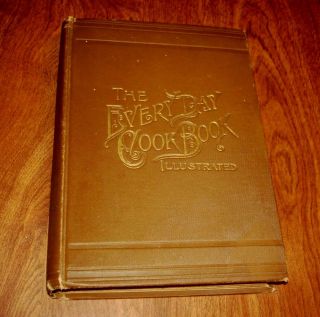Antique Cookbook The Every Day Cook Book 1892 By Miss E.  Neil Illustrated