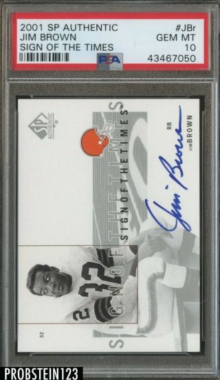 2001 Sp Authentic Sign Of The Times Jim Brown Browns Hof Auto Psa 10 Gem