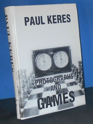 Paul Keres: Photographs And Games (hardcover Chess Book)
