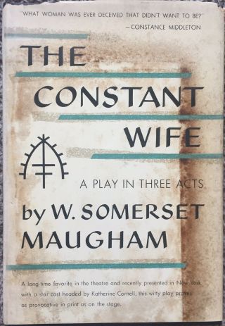 The Constant Wife: A Play In Three Acts By W.  Maugham (1927 1st Hardcover)