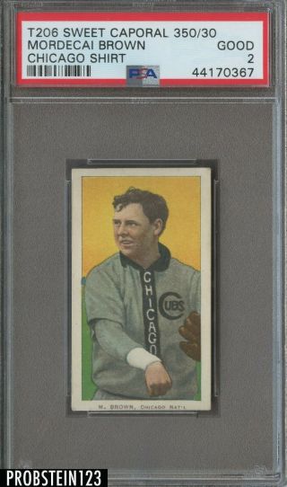 T206 Mordecai Brown Hof Chicago Shirt Sweet Caporal 350 Subjects Psa 2