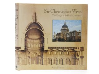 Sir Christopher Wren: The Design Of St.  Paul 