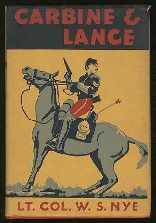 W S Nye / Carbine & Lance The Story Of Old Fort Sill 1943