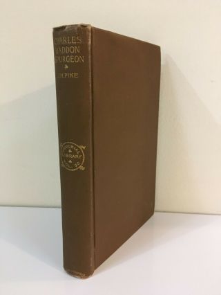 Charles Haddon Spurgeon By G Holden Pike 1892 Memorial Library Vol.  20 Biography