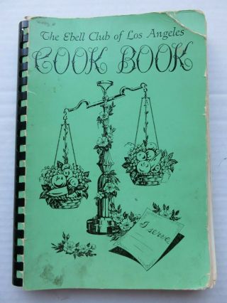 The Ebell Club Of Los Angeles Cook Book 1953 Recipes Ads Women 