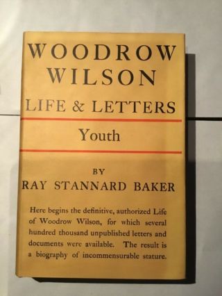 Woodrow Wilson,  Life & Letters by Ray Baker (1927,  Hardback) 2