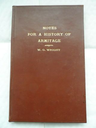 Notes For A History Of Armitage - An Old Staffordshire Village.  W.  G.  Wright 1951