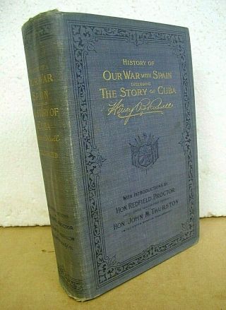Illustrated History Of Our War With Spain & The Story Of Cuba 1898 Hb