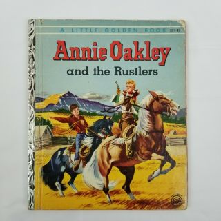Annie Oakley And The Rustlers 1955 First Edition Little Golden Book