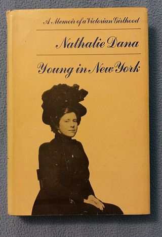 Nathalie Dana Young In York 1st Edition Memoir Of Victorian Girlhood History