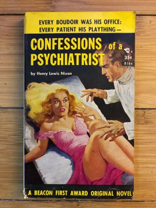 Confessions Of A Psychiatrist - Henry Lewis Nixon 1954 Beacon B120 Ppbk Vg Pulp