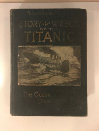 The Story Of The Wreck Of The Titanic - Easton Press - 1st Edition 1912 Memorial Ed.