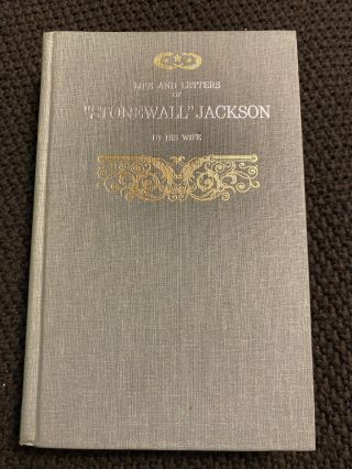 Life And Letters Of Stonewall Jackson By His Wife
