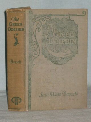 1926 Signed Book The Green Dolphin By Sara Ware Bassett