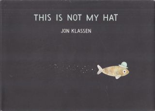 Jon Klassen " This Is Not My Hat " First Printing Of First Edition Caldecott Award