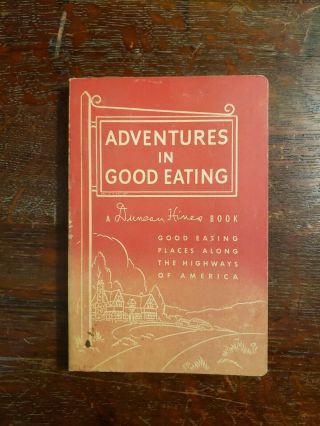 Adventures In Good Eating: A Duncan Hines Book 1941 Eight Edition